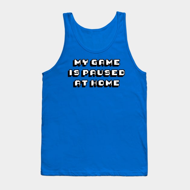 My Game Is Paused Tank Top by Hybrid Concepts Apparel